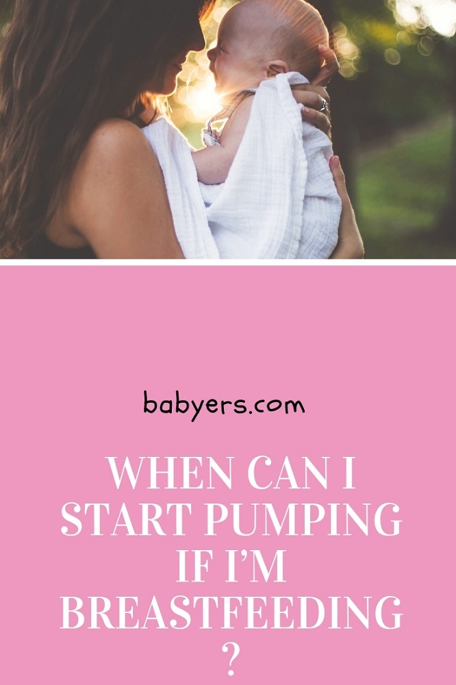 When can I start pumping if I’m breastfeeding?,how to start pumping while still breastfeeding,how often should i pump if i'm breastfeeding,pumping and breastfeeding schedule,when to start pumping for storage,when to start pumping ,when can you start pumping breast milk before the baby is born,how much milk should i be pumping,how often should i pump to increase milk supply?